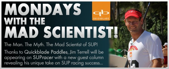 Mondays With The Mad Scientist! Jim Terrell on SUPracer.com